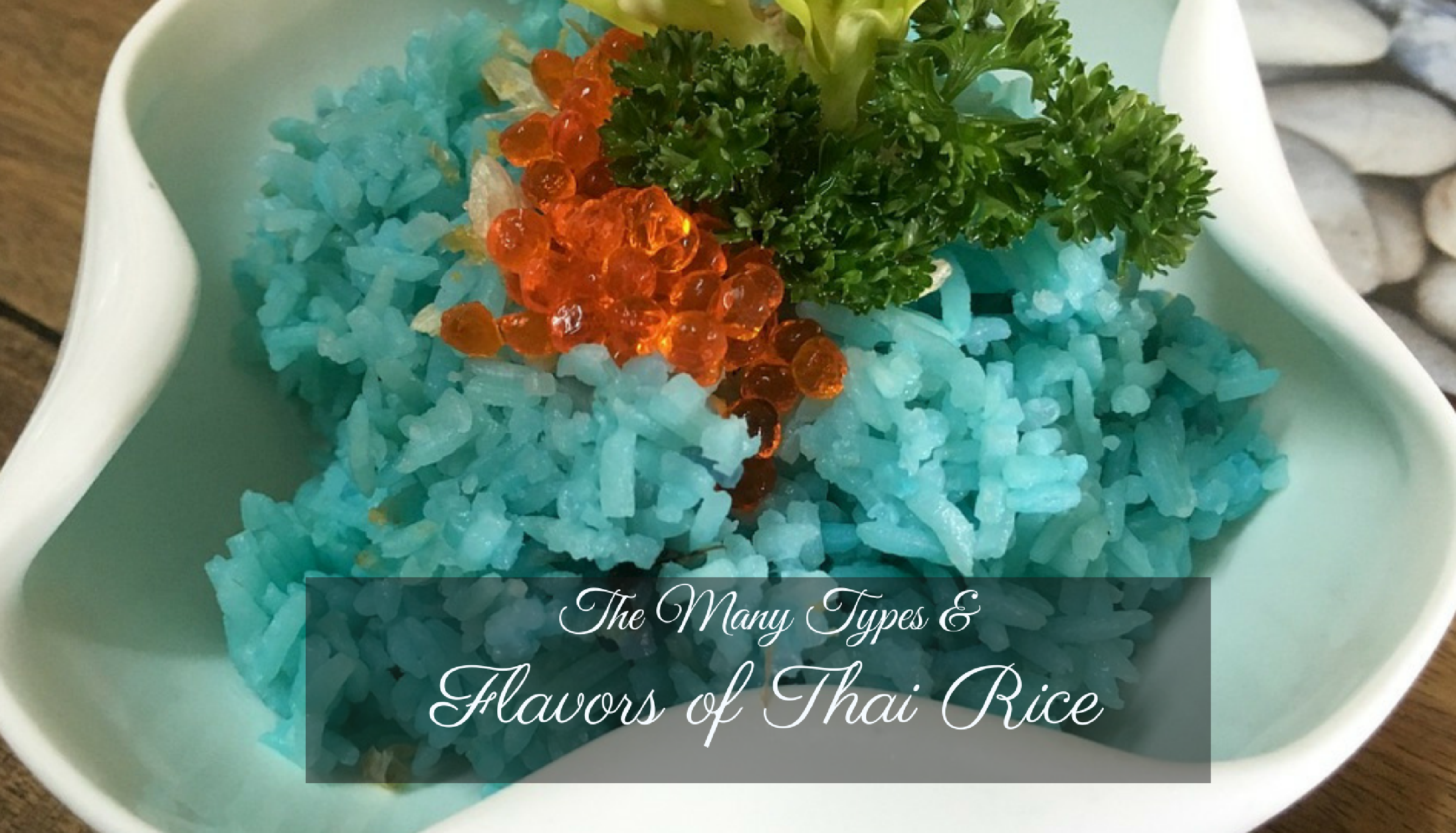 The Many Types and Flavors of Thai Rice