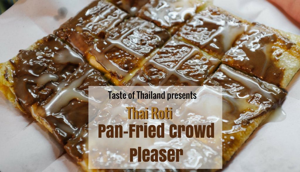 Thaise Roti Thai Roti: Pan-Fried Crowd Pleaser - Taste of Thailand